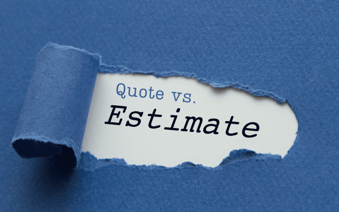 Estimates vs Quotes – what’s the difference?